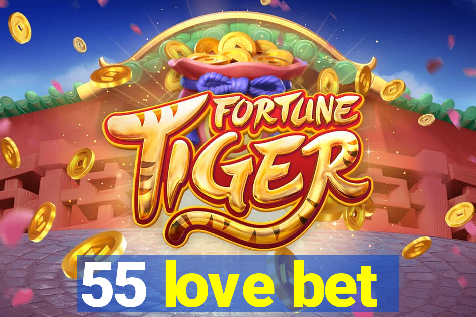 55 love bet